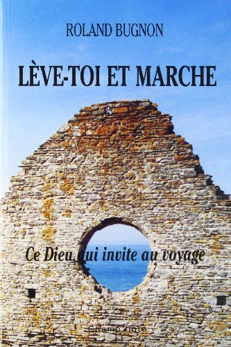 Lève-toi et marche : ce Dieu qui appelle au voyage