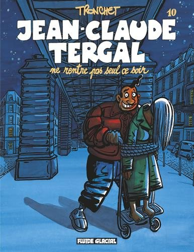 Jean-Claude Tergal. Vol. 10. Jean-Claude Tergal ne rentre pas seul ce soir