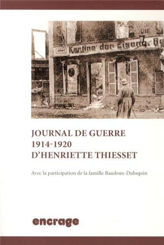 Journal de guerre d'Henriette Thiesset, 1914-1920