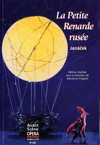 Avant-scène opéra (L'), n° 252. La petite renarde rusée. Prihody lisky Bystrousky : opéra en trois a