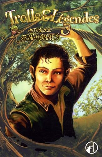 Les semi-hommes : anthologie Trolls & légendes