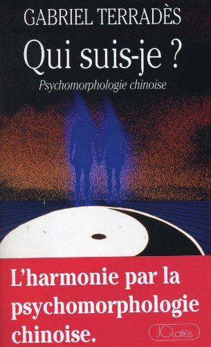 Qui suis-je ? : psychomorphologie chinoise