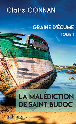 Graine d'écume. Vol. 1. Graine d'écume, la malédiction de saint Budoc
