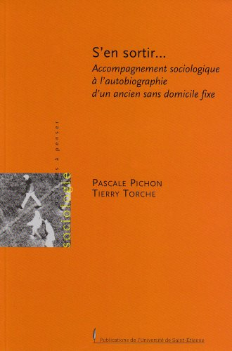 S'en sortir... : accompagnement sociologique à l'autobiographie d'un ancien sans domicile fixe