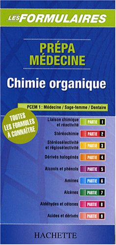 Prépa médecine, chimie organique : toutes les formules à connaître : PCEM1, médecine, sage-femme, de