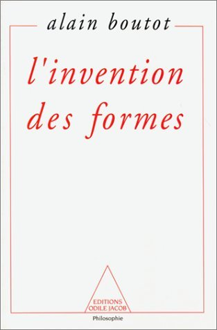 L'Invention des formes : chaos, catastrophes, fractales et structures dissipatives