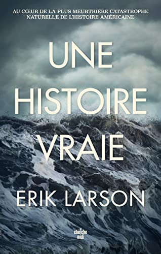 Une histoire vraie : au coeur de la plus meurtrière catastrophe naturelle de l'histoire