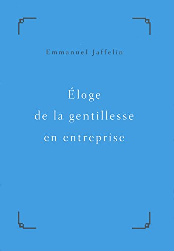 Eloge de la gentillesse en entreprise