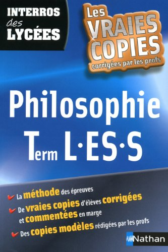 Philosophie term L, ES, S : la méthode des épreuves, de vraies copies d'élèves corrigées et commenté