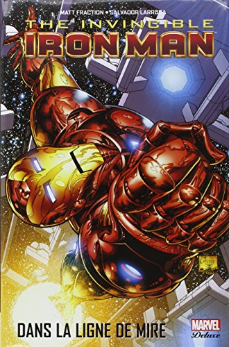 The invincible Iron Man. Vol. 1. Dans la ligne de mire