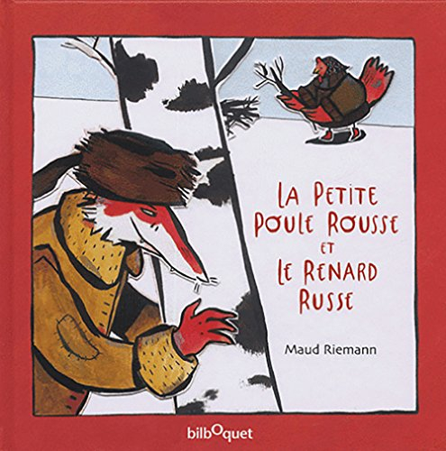 La petite poule rousse et le renard russe : un conte traditionnel