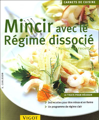 Mincir avec le régime dissocié : nouvelles recettes