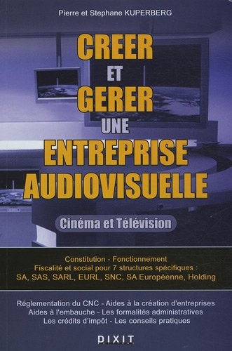 Créer et gérer une entreprise audiovisuelle : cinéma et télévision