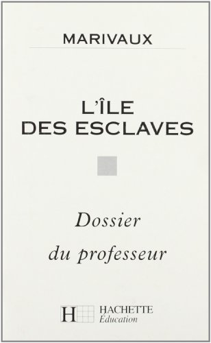 classiques hachette-professeur : l'île des esclaves