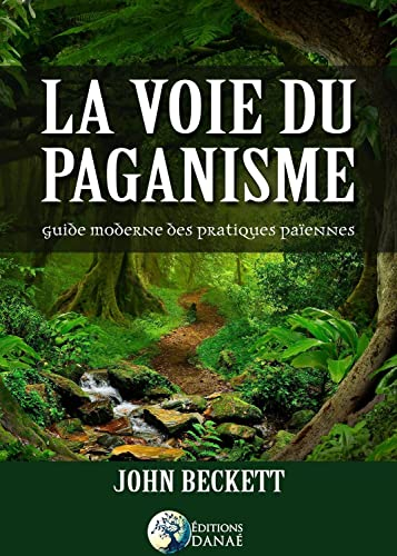 La voie du paganisme : un guide pratique du paganisme moderne