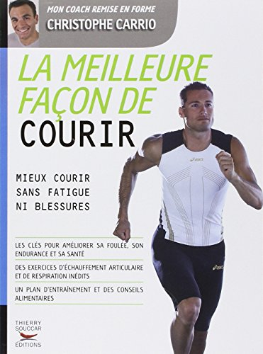La meilleure façon de courir : mieux courir sans fatigue ni blessures
