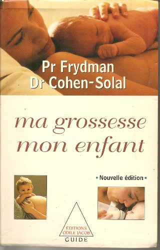 Ma grossesse, mon enfant : le livre de la femme enceinte