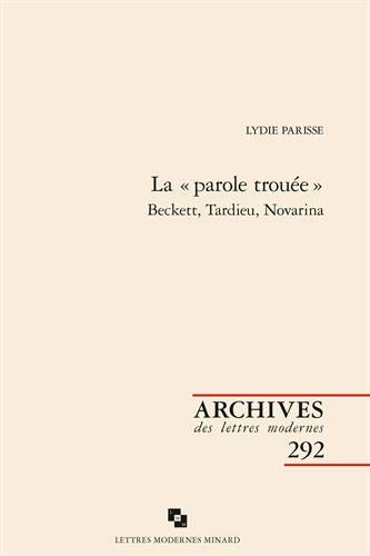 La parole trouée : Beckett, Tardieu, Novarina