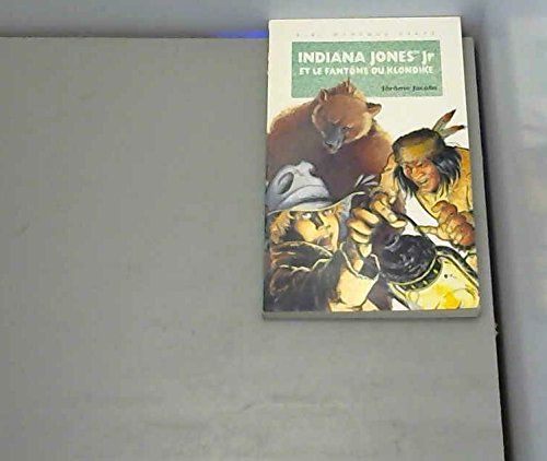 Indiana Jones Jr et le fantôme du Klondik