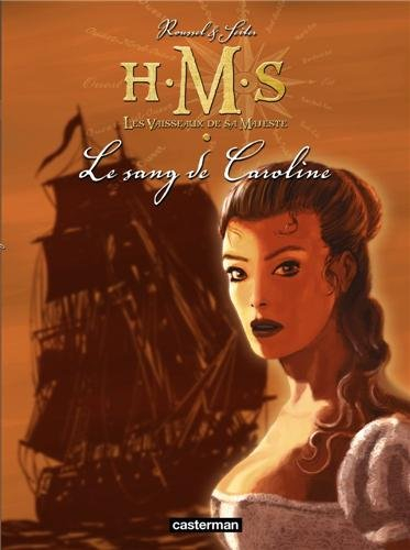 HMS : His Majesty's Ship. Vol. 6. Le sang de Caroline