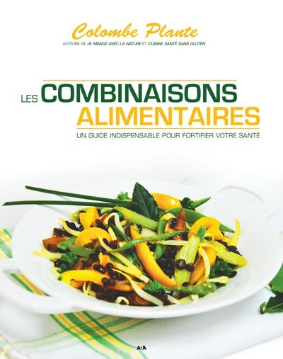 Les combinaisons alimentaires : guide indispensable pour fortifier votre santé