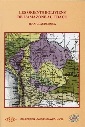 Les Orients boliviens de l'Amazone au Chaco : bibliographie analytique et commentée (documents parus