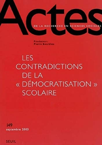 Actes de la recherche en sciences sociales, n° 149. Les contradictions de la démocratisation scolair