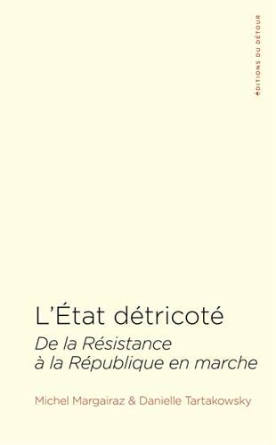L'Etat détricoté : de la Résistance à La République en marche