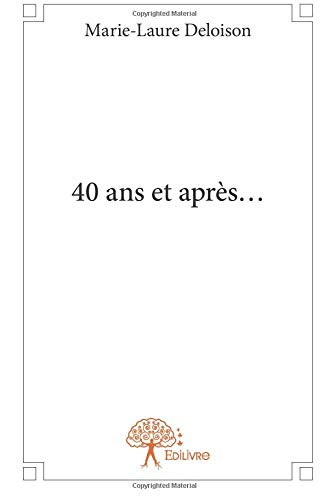 40 ans et après...