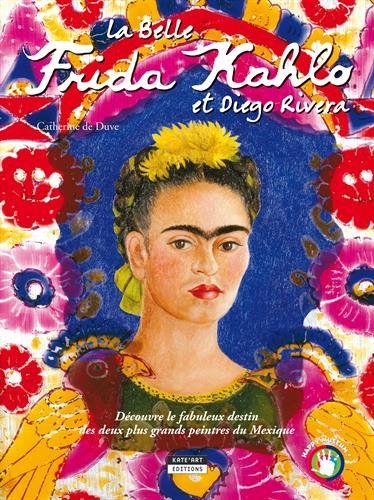 La belle Frida Kahlo et Diego Rivera : découvre le fabuleux destin des deux plus grands peintres du 