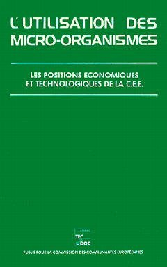 L'Utilisation des micro-organismes : les positions économiques et technologiques de la CEE