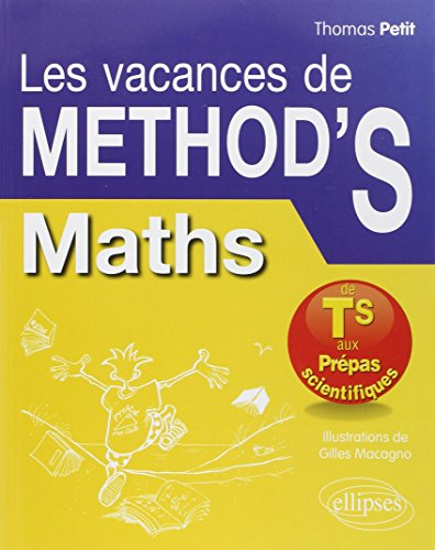 Les vacances de Method'S. Mathématiques : de la terminale S aux prépas scientifiques