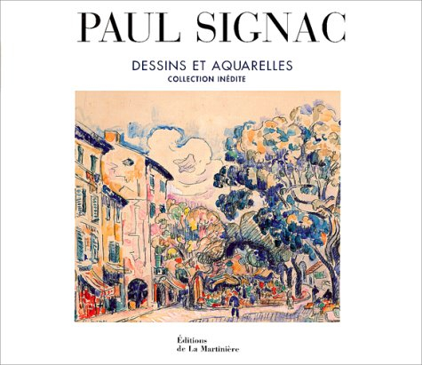 Paul Signac : dessins et aquarelles : collection inédite