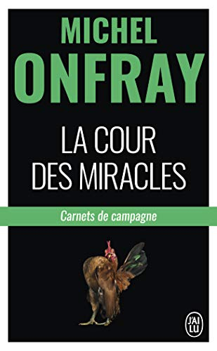 La cour des miracles : carnets de campagne