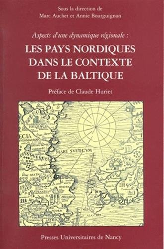 Les pays nordiques dans le contexte de la Baltique : aspects d'une dynamique régionale : actes du co