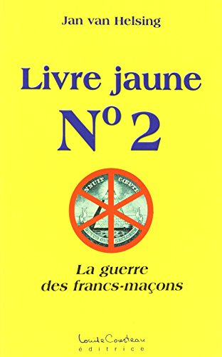 Livre jaune. Vol. 2. La guerre des francs-maçons