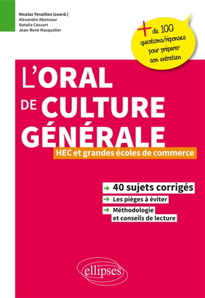 L'oral de culture générale, HEC et grandes écoles de commerce : 40 sujets corrigés, les pièges à évi