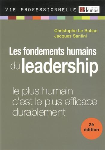 Les fondements humains du leadership : le plus humain c'est le plus efficace durablement