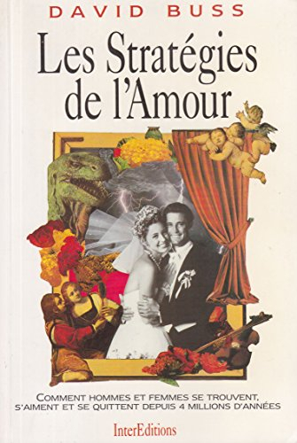 Les stratégies de l'amour : comment hommes et femmes se trouvent, s'aiment et se quittent depuis 4 m