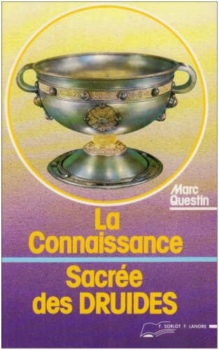 La connaissance sacrée des druides : les enchantements d'hyperborée