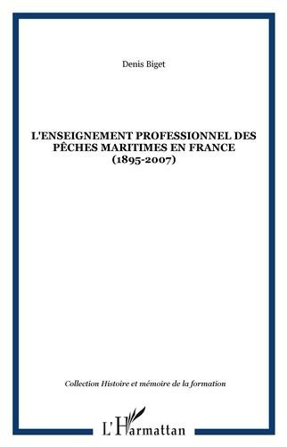 L'enseignement professionnel des pêches maritimes en France : 1895-2007 : essai d'anthropologie hist