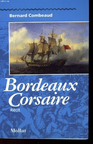 Bordeaux corsaire : récit