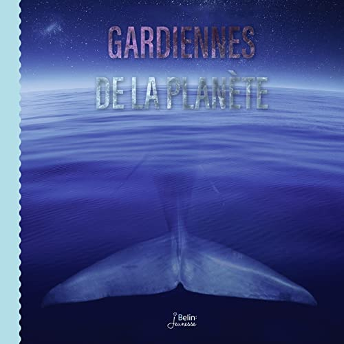 Baleines : les gardiennes de la planète : l'album du film
