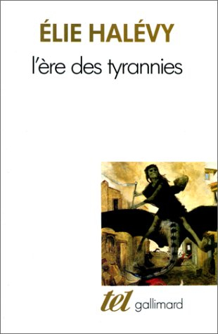 L'Ere des tyrannies : études sur le socialisme et la guerre