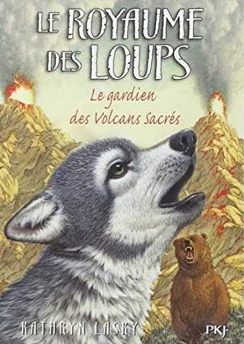 Le royaume des loups. Vol. 3. Le gardien des volcans sacrés