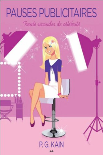 Pauses publicitaires. Vol. 1. Trente secondes de célébrité