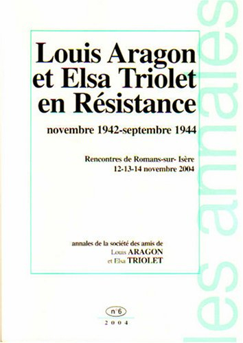 Annales de la Société des amis de Louis Aragon et Elsa Triolet, n° 6. Louis Aragon et Elsa Triolet e