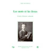 Les Mots et les livres : études d'histoire culturelle