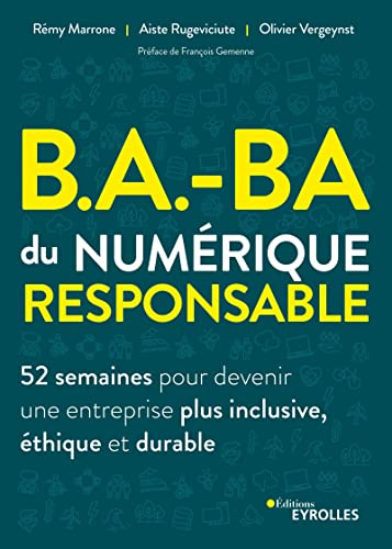 B.a.-ba du numérique responsable : 52 semaines pour devenir une entreprise plus inclusive, éthique e