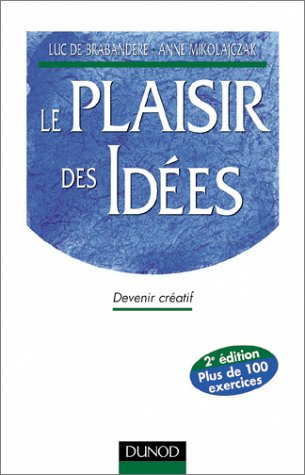 le plaisir des idées : devenir créatif